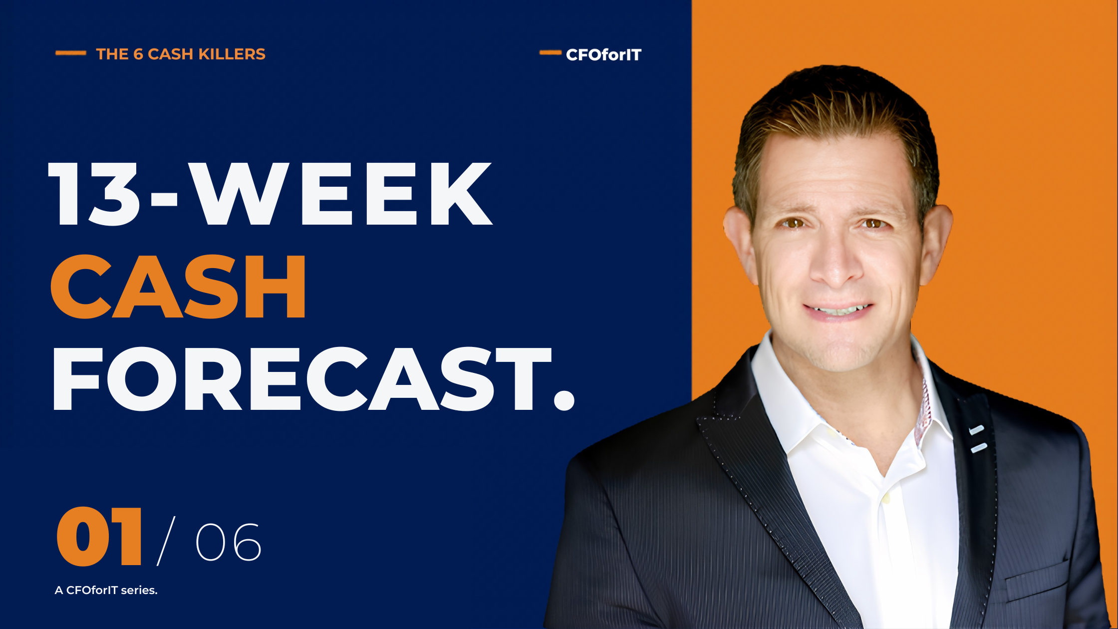 13-Week Cash Forecast (Cash Killer #1) - Cash Flow Forecasting