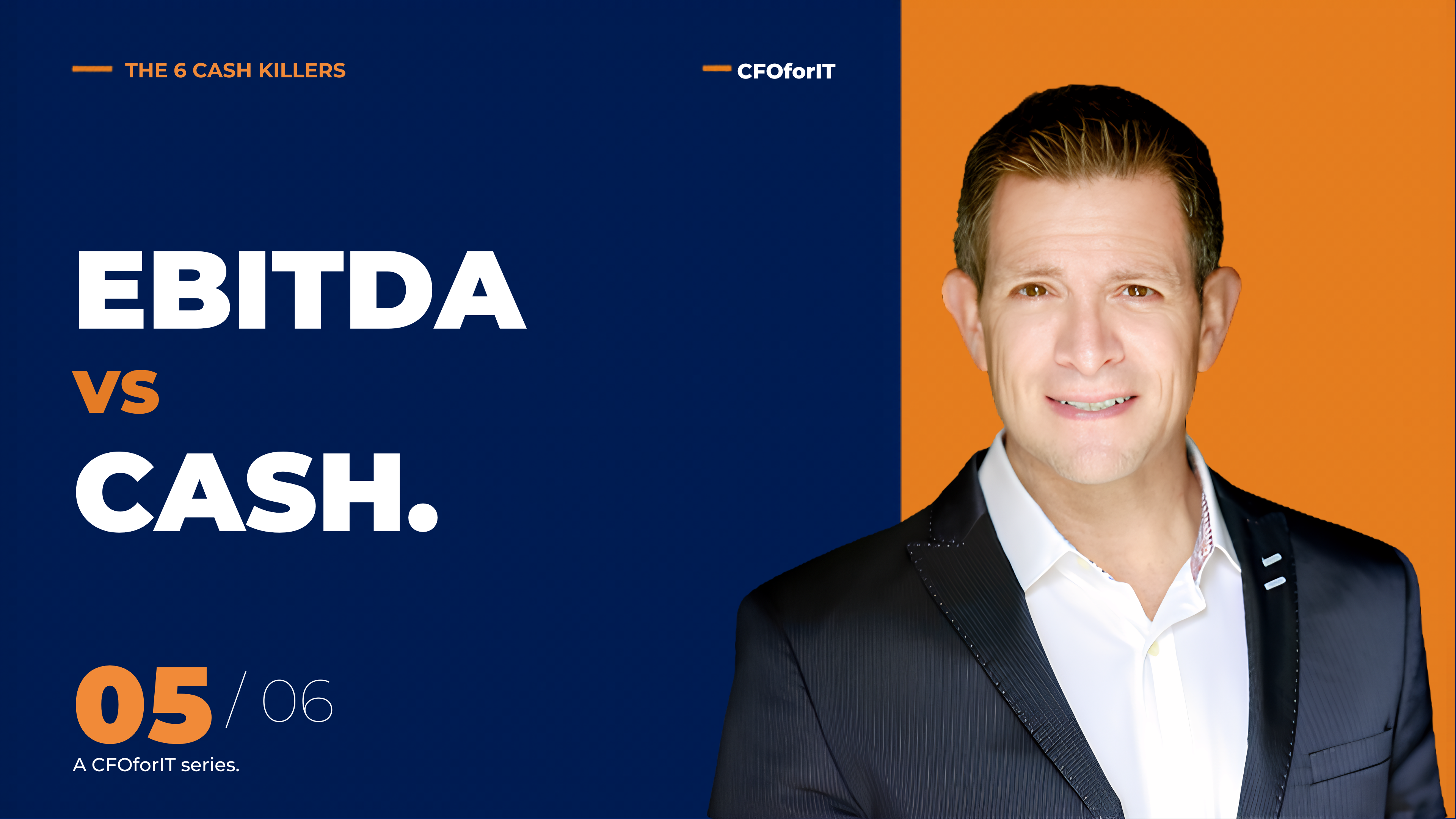  EBITDA vs. Cash (Cash Killer #5) - Cash Flow Forecasting