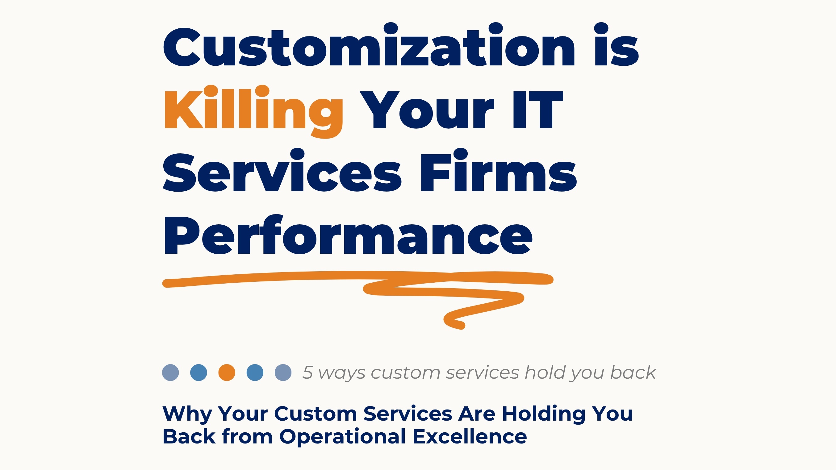 Customization is Killing Your MSP's Performance - Margins / Revenue Ops